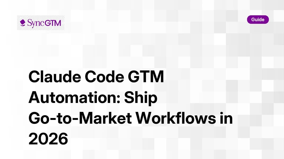 Claude Code GTM Automation — ship go-to-market workflows in 2026
