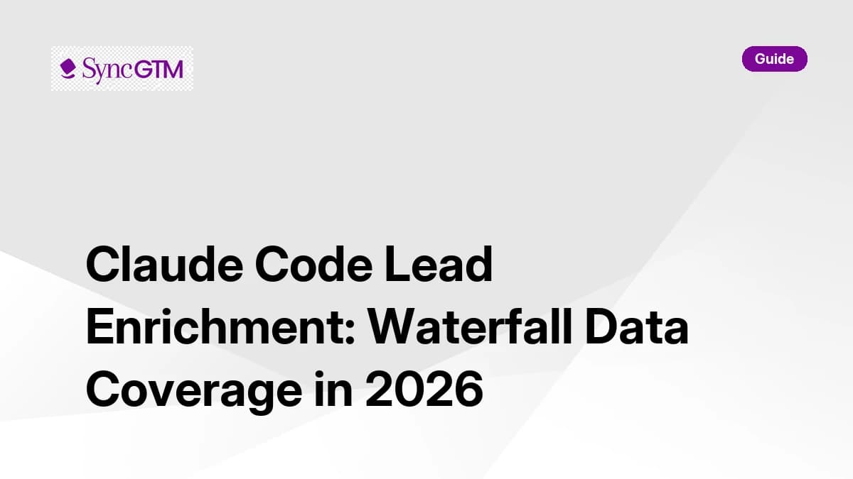 Claude Code lead enrichment — waterfall data coverage with SyncGTM APIs