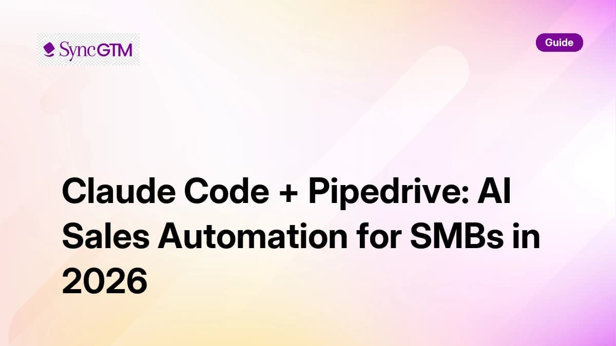 Claude Code + Pipedrive AI sales automation guide for SMBs in 2026