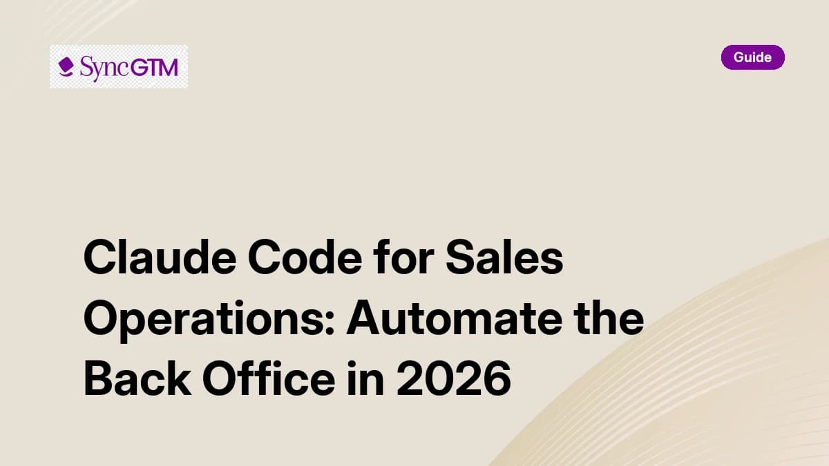 Claude Code for Sales Operations — automate the back office in 2026