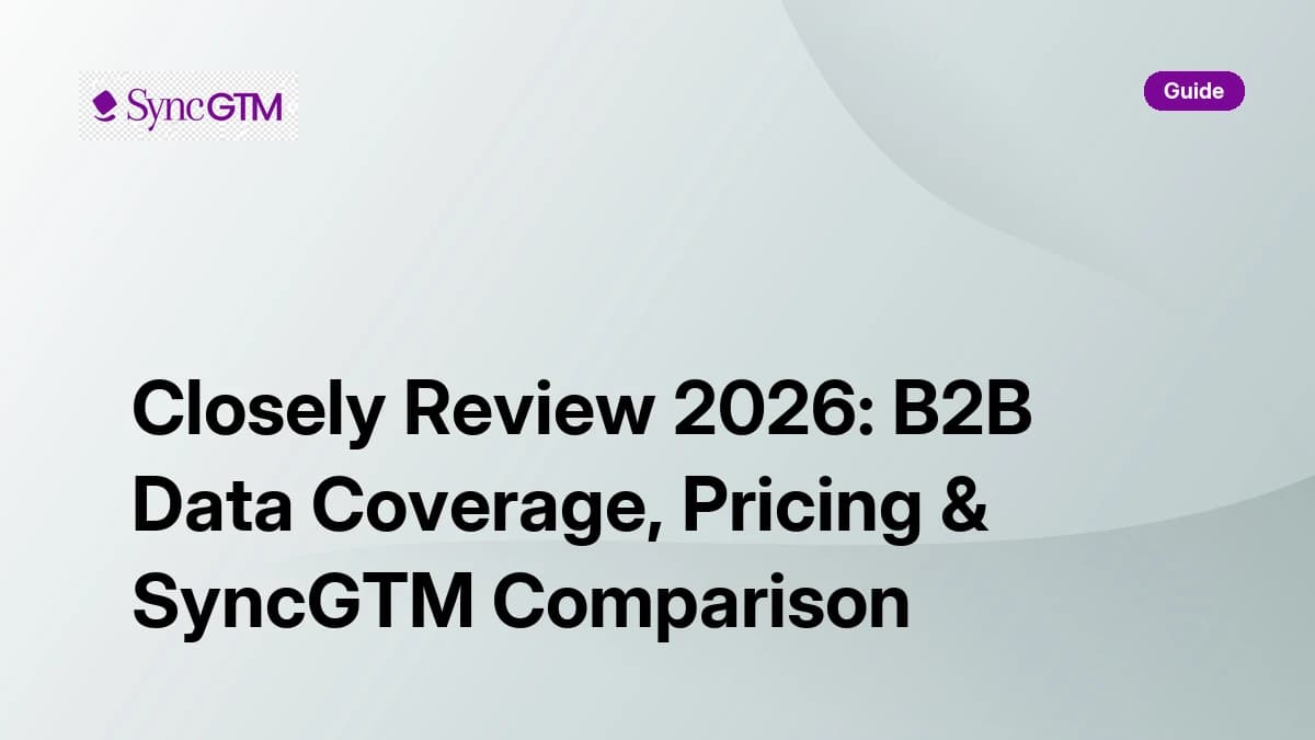 Closely Review 2026 — B2B data coverage, pricing, and SyncGTM comparison