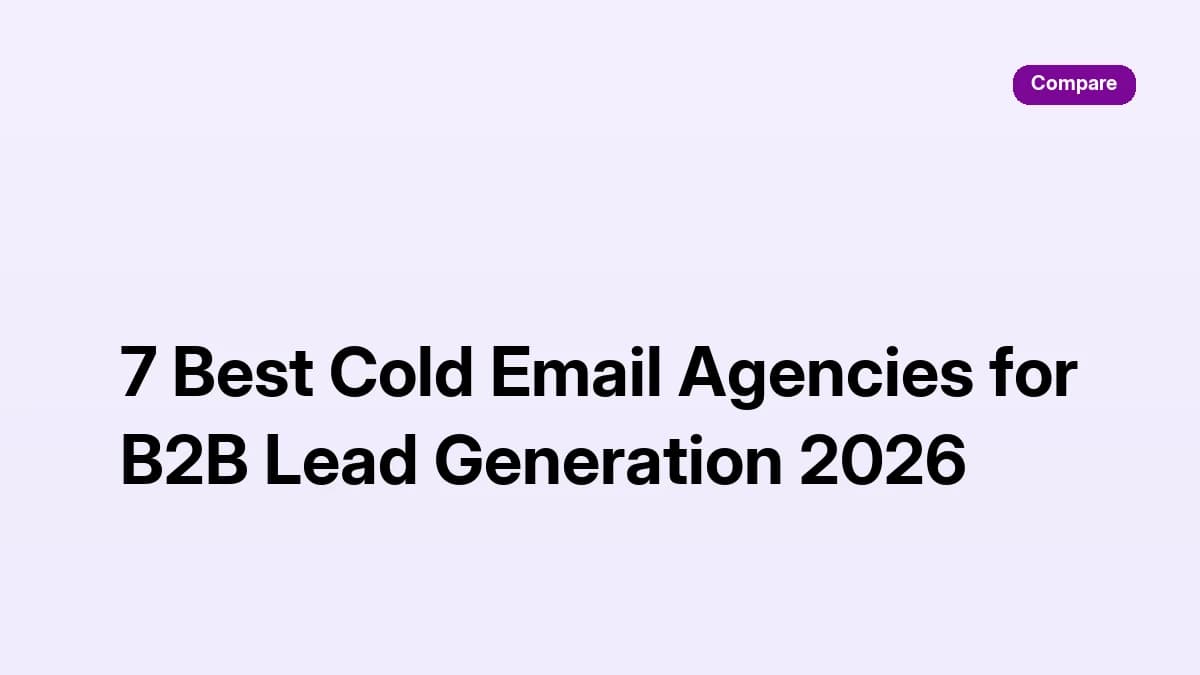 7 Best Cold Email Agencies for B2B Lead Generation 2026 — Pricing and Results Compared