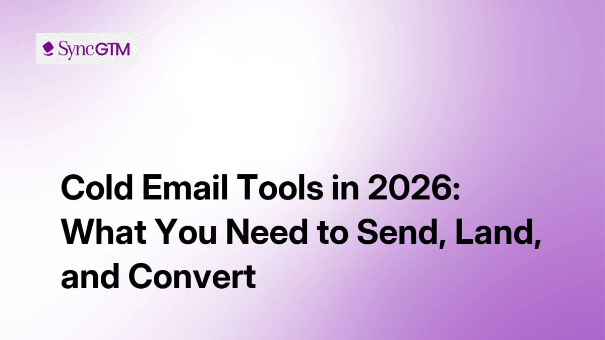 Cold Email Tools in 2026: What You Need to Send, Land, and Convert