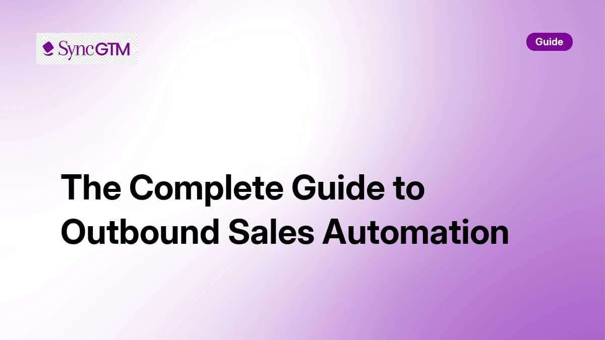 The Complete Guide to Outbound Sales Automation