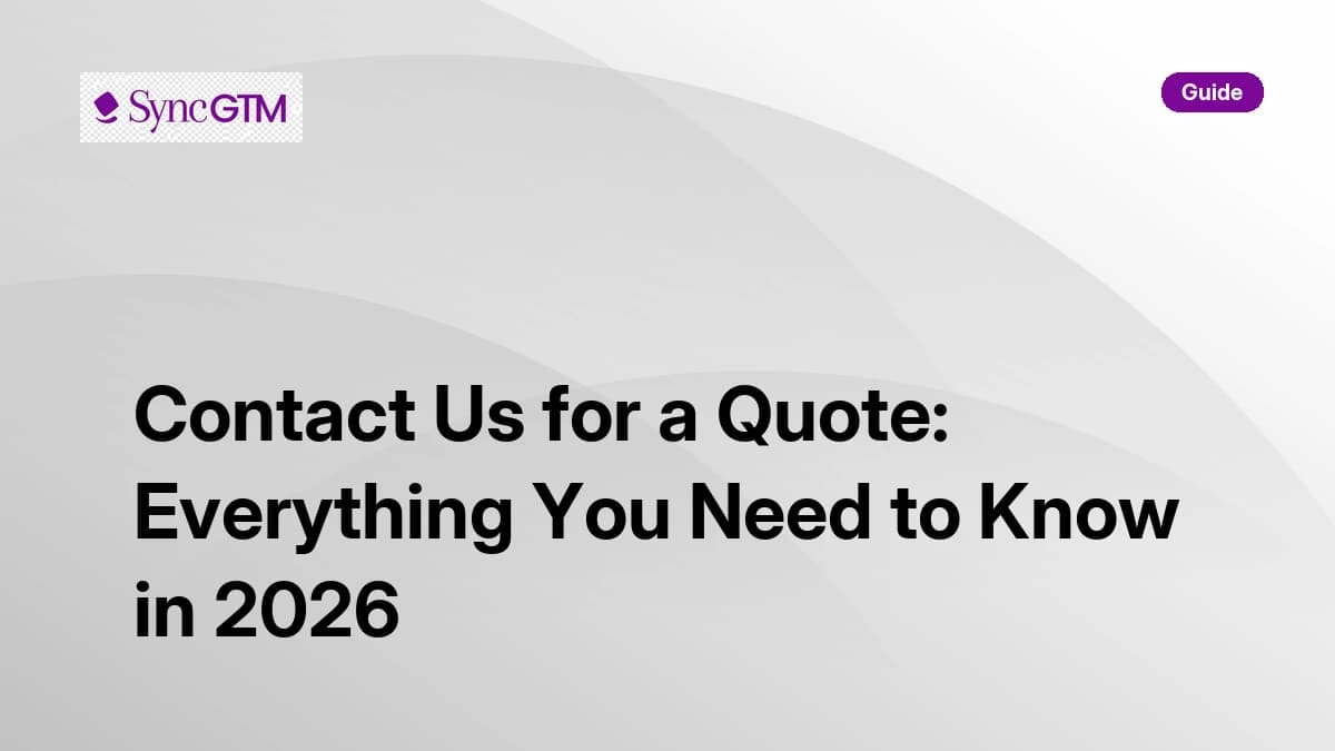 Contact Us for a Quote: Everything You Need to Know in 2026