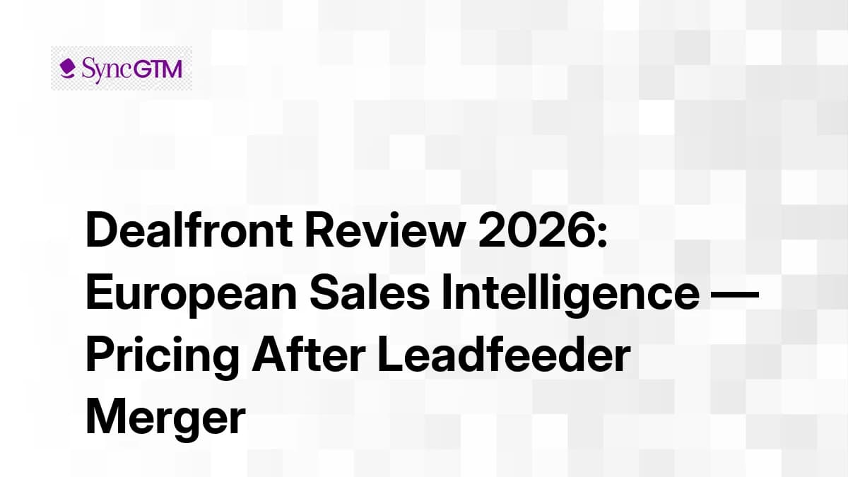 Dealfront Review 2026: European Sales Intelligence — Pricing After Leadfeeder Merger