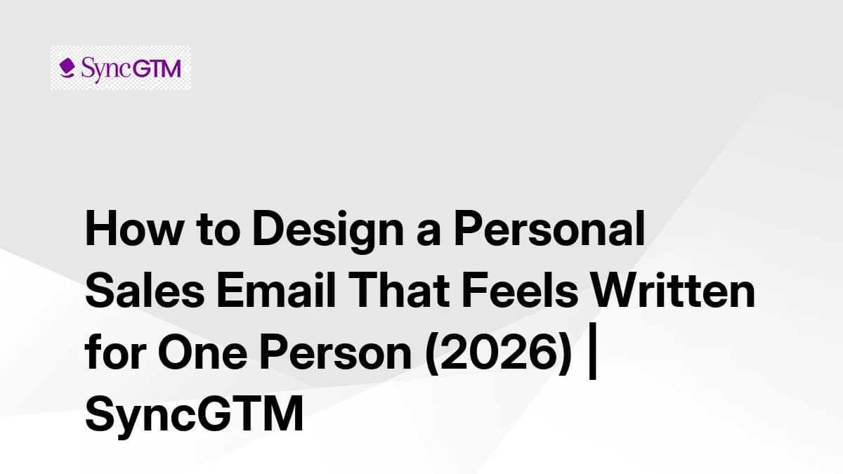 How to design a personal sales email that feels written for one person — 2026