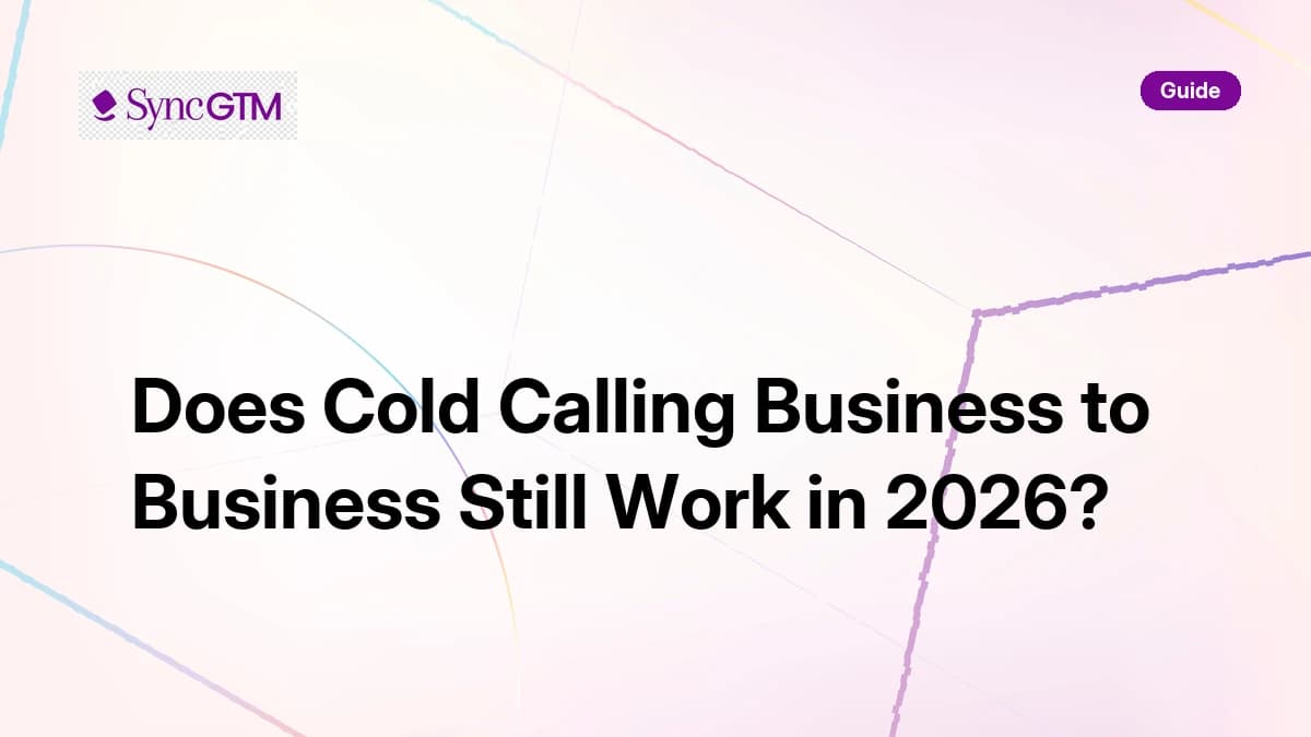 Does Cold Calling Business to Business Still Work? Everything You Need to Know in 2026