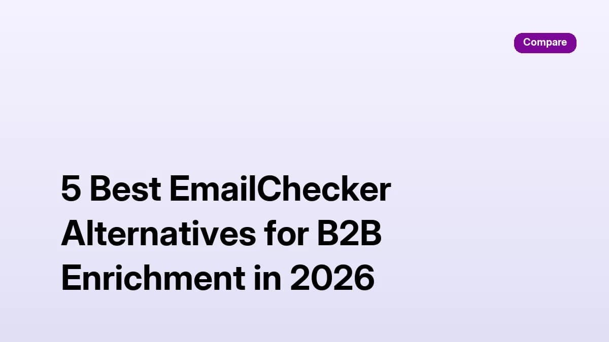 5 Best EmailChecker Alternatives for B2B Enrichment in 2026