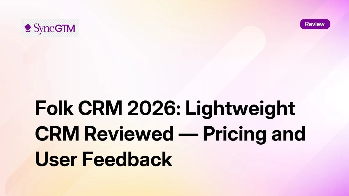 Folk CRM Review 2026 — Lightweight CRM, Pricing, and Honest Verdict