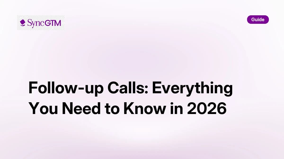 Follow-up Calls: Everything You Need to Know in 2026