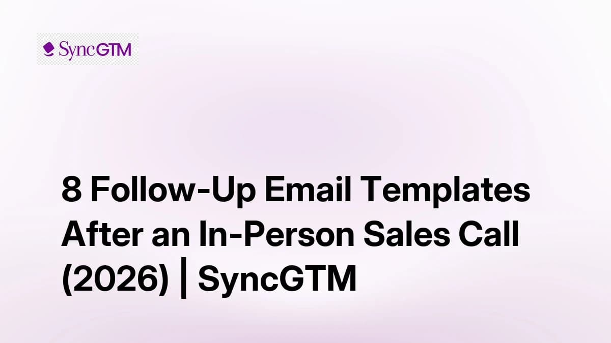 8 follow-up email templates after an in-person sales call — 2026