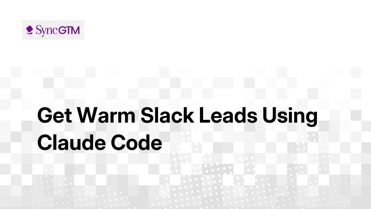 Get Warm Slack Leads Using Claude Code