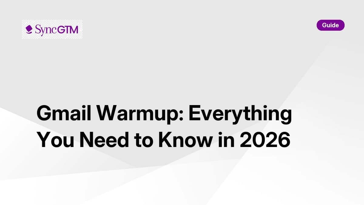 Gmail Warmup: Everything You Need to Know in 2026