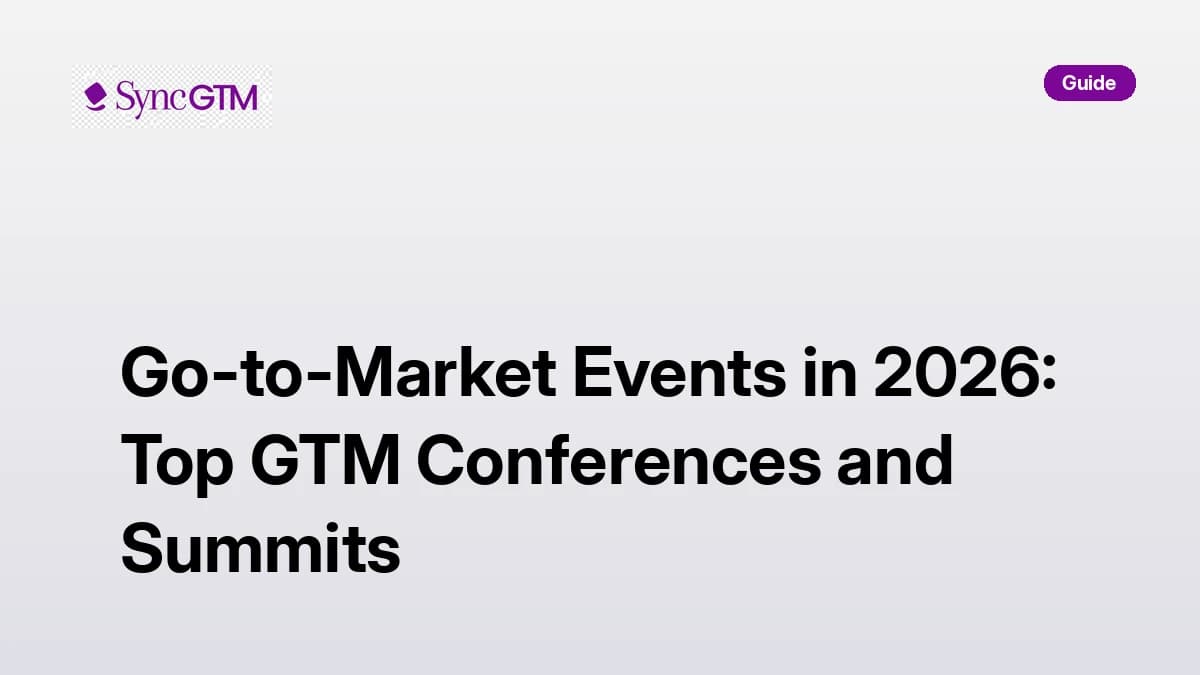Go-to-market events 2026 — top GTM conferences and summits guide by SyncGTM