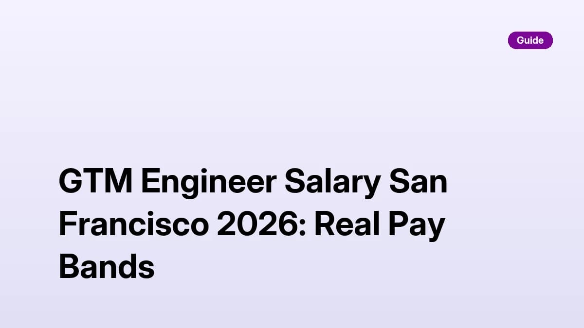 GTM Engineer Salary San Francisco 2026: Real Pay Bands