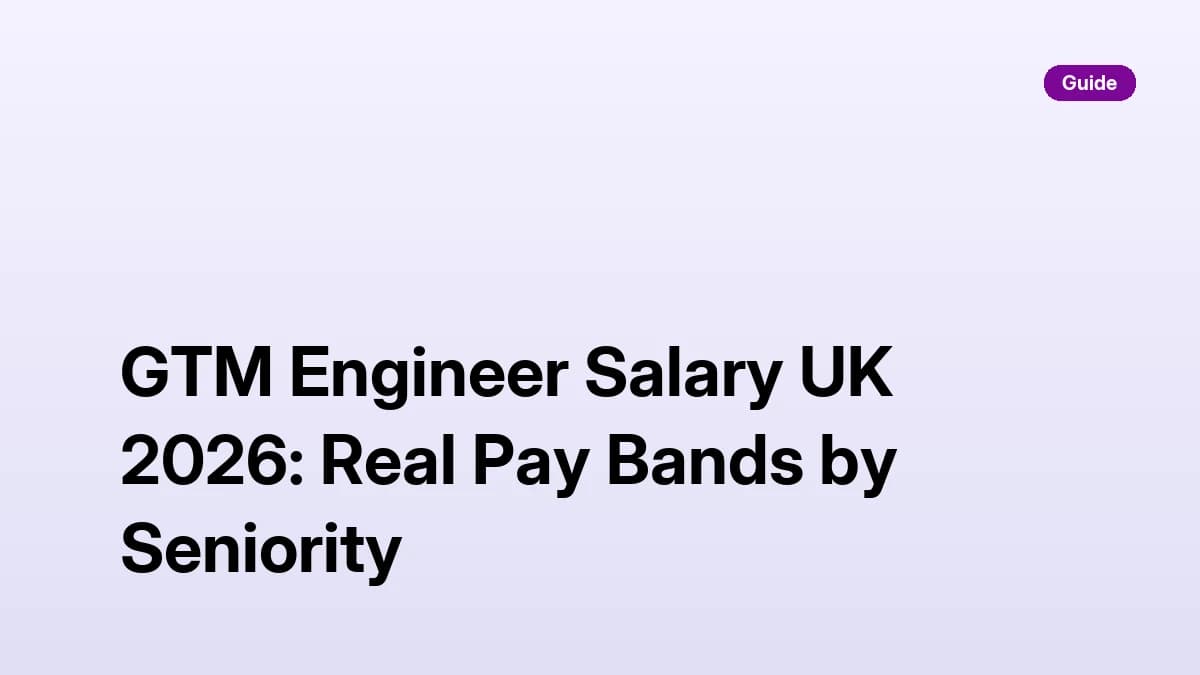 GTM Engineer Salary UK 2026: Real Pay Bands by Seniority