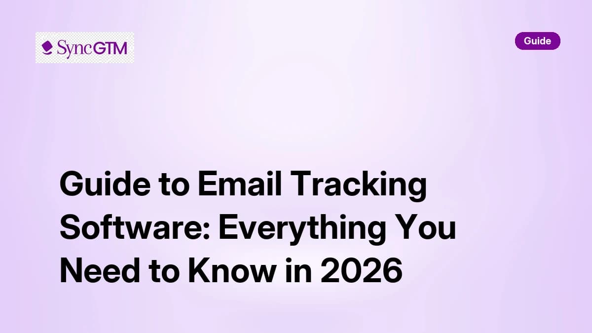 Guide to Email Tracking Software: Everything You Need to Know in 2026