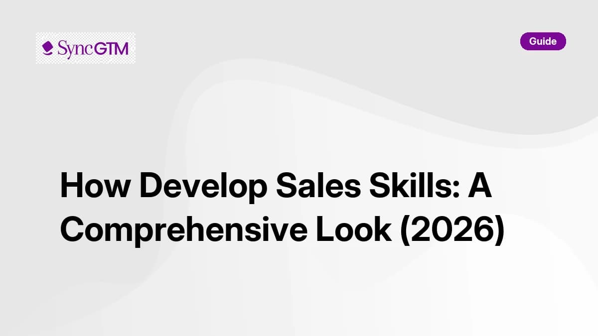 How to develop sales skills — guide by SyncGTM