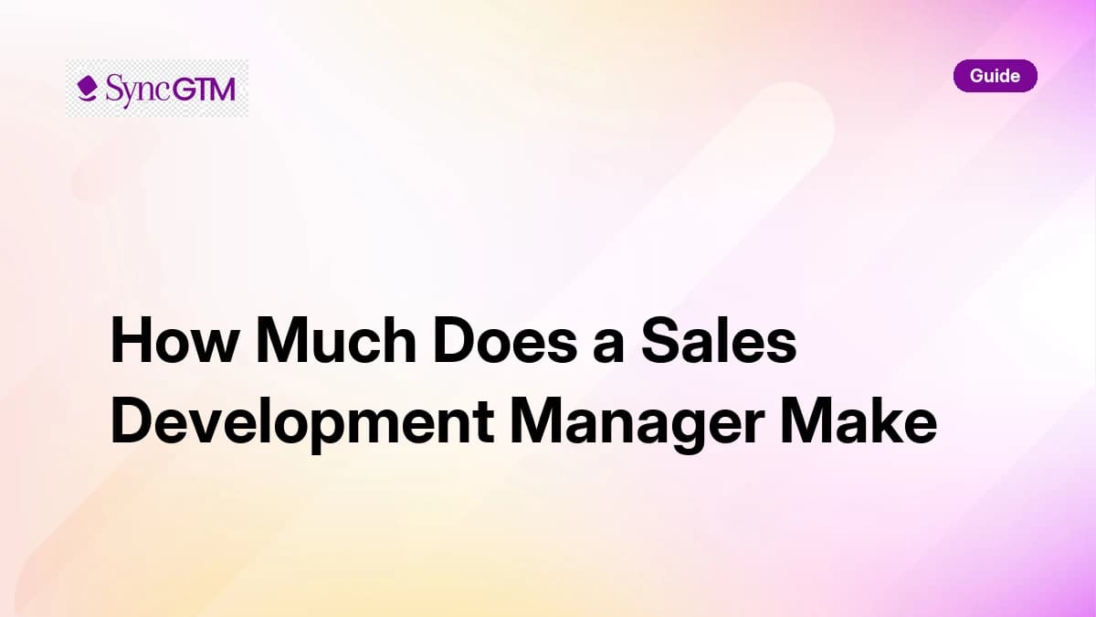 Sales development manager salary breakdown — 2026 benchmarks by experience, location, and industry
