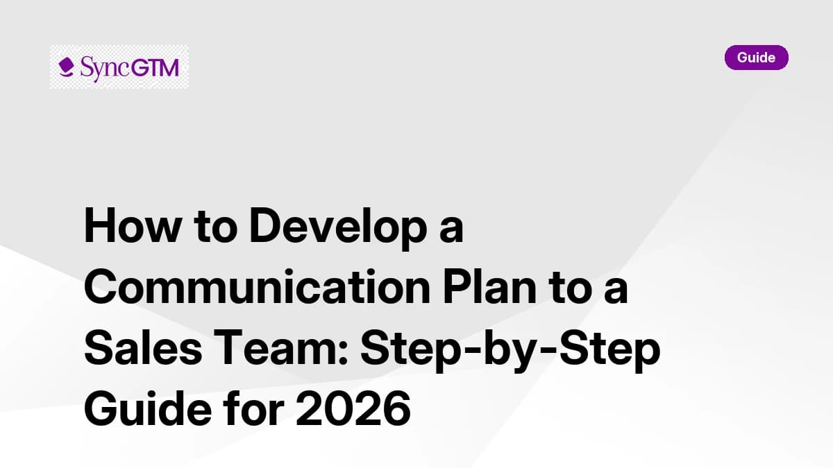 How to develop a communication plan to a sales team — step-by-step guide by SyncGTM