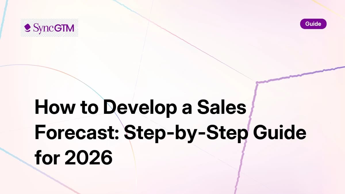 How to Develop a Sales Forecast: Step-by-Step Guide for 2026