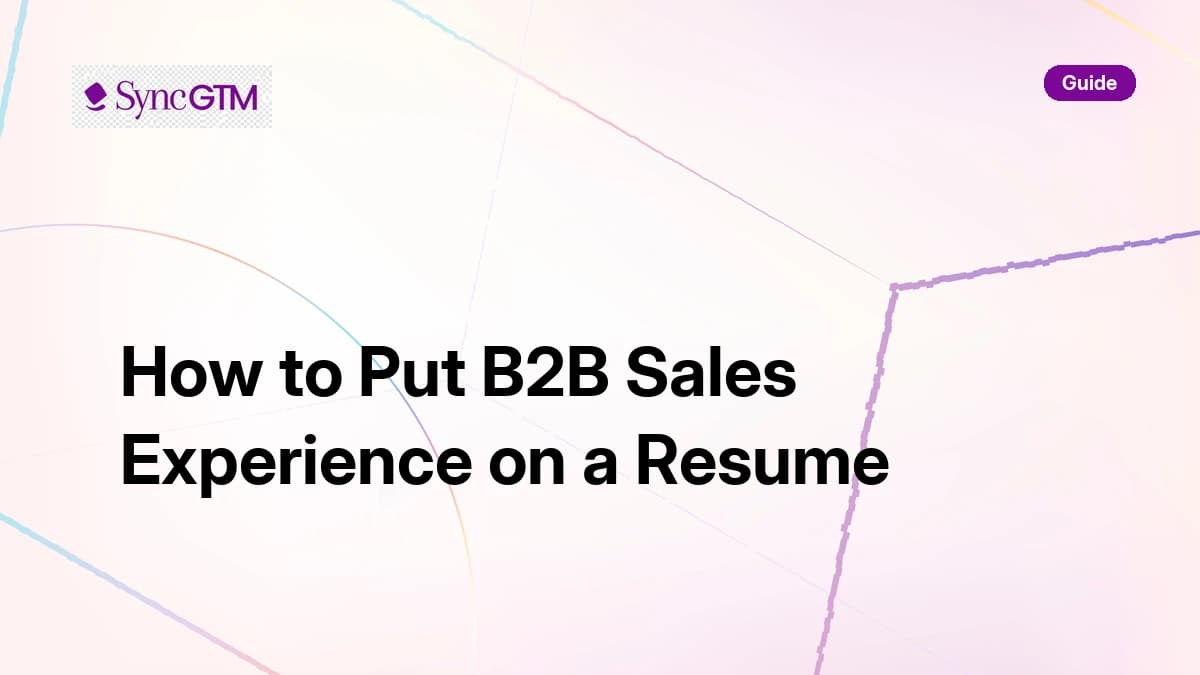 How to put B2B sales experience on a resume — hands-on walkthrough by SyncGTM
