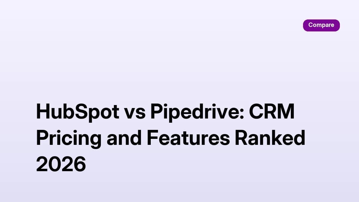 HubSpot vs Pipedrive: CRM Pricing and Features Ranked 2026