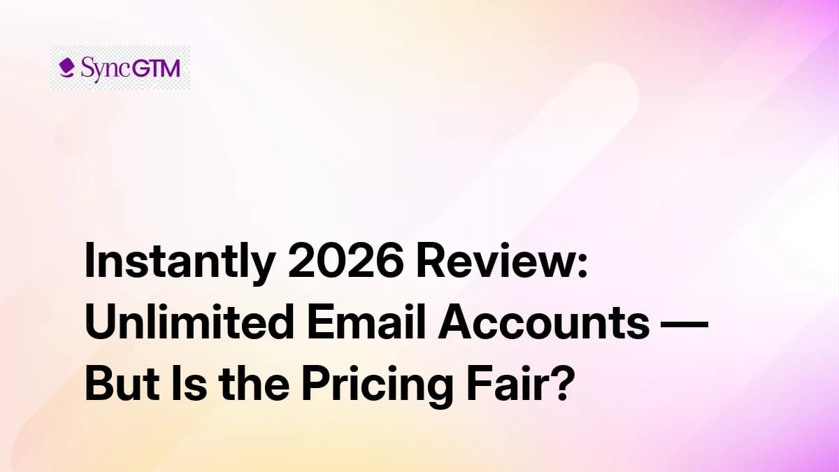 Instantly Review 2026 — Unlimited Email Accounts, Pricing, and Verdict