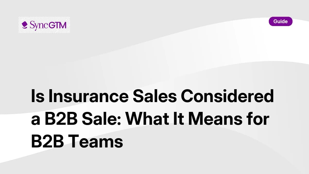 Is insurance sales considered a B2B sale — guide for B2B teams