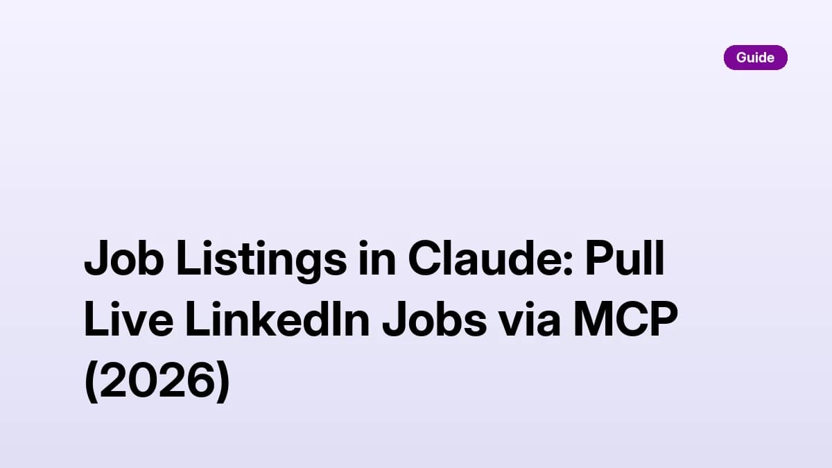 Job Listings in Claude: Pull Live LinkedIn Jobs via MCP (2026)