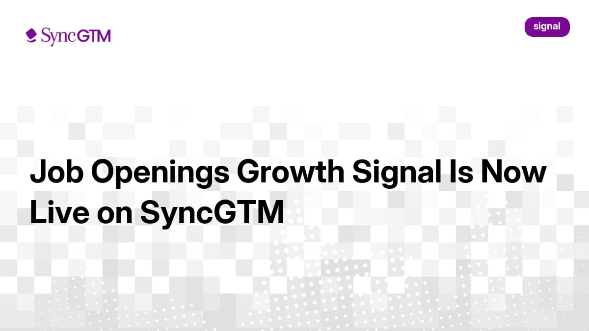 Job Openings Growth Signal Is Now Live on SyncGTM