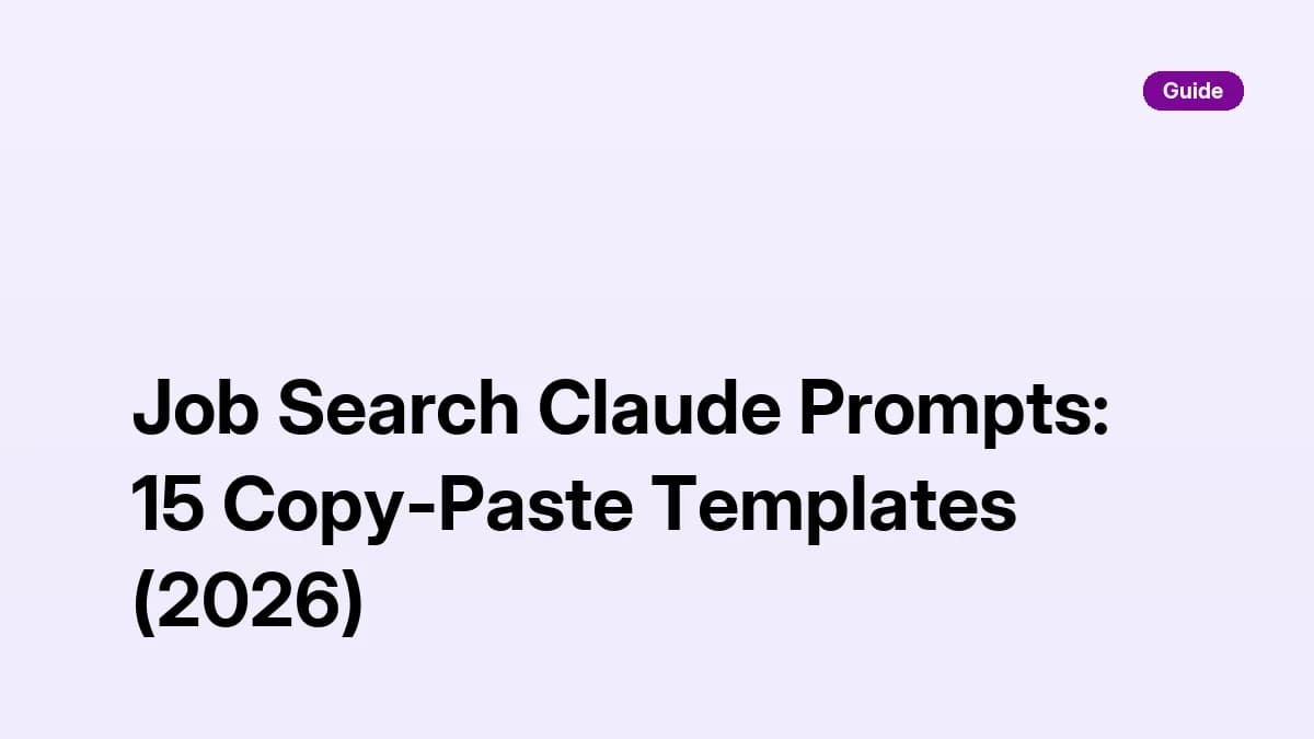 Job Search Claude Prompts: 15 Copy-Paste Templates (2026)