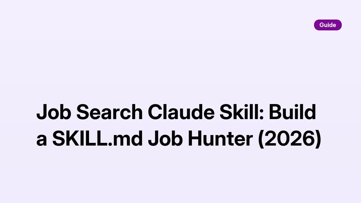 Job Search Claude Skill: Build a SKILL.md Job Hunter (2026)