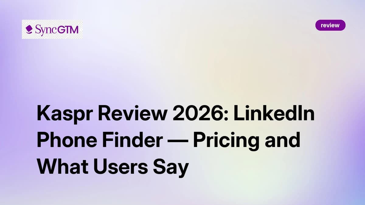 Kaspr Review 2026: LinkedIn Phone Finder — Pricing and What Users Say