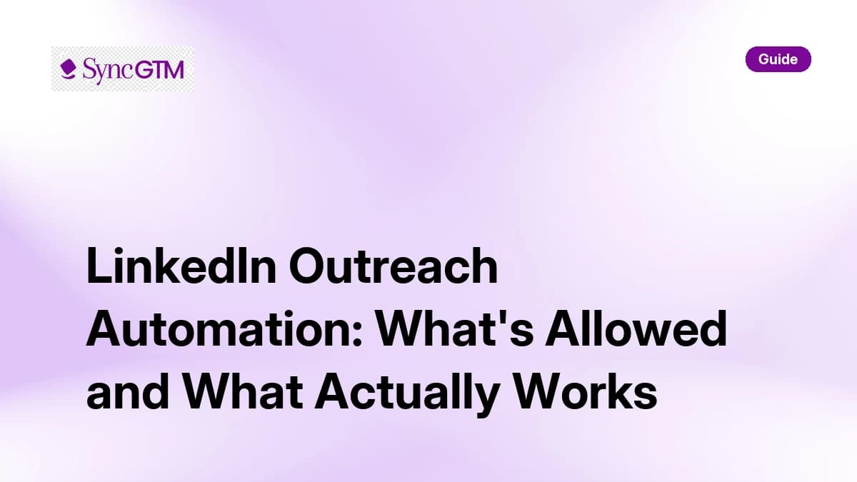 LinkedIn Outreach Automation: What's Allowed and What Actually Works