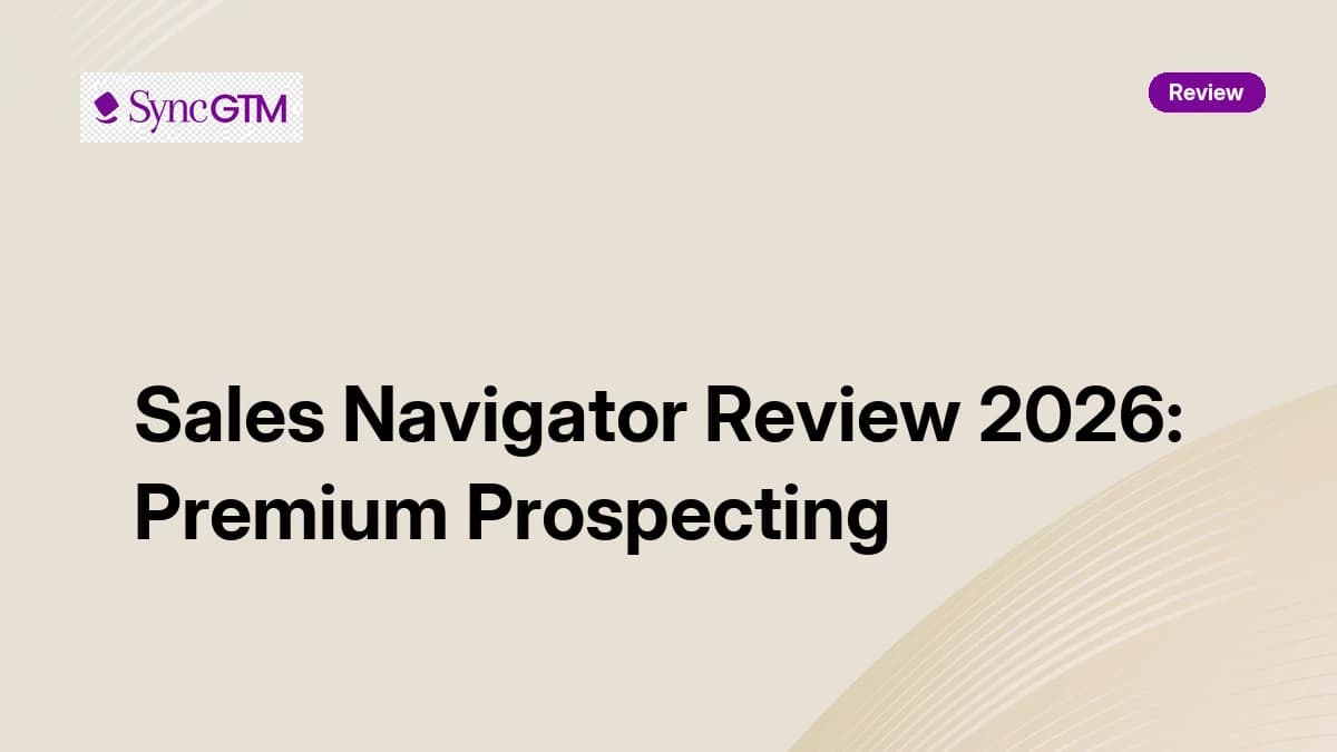 LinkedIn Sales Navigator Review 2026 — Premium Prospecting and Pricing