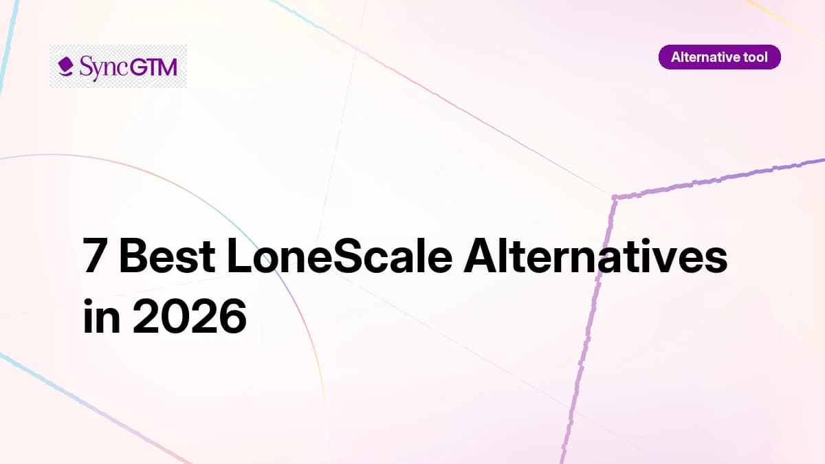7 Best LoneScale Alternatives in 2026 — buying signal and job-change tracking comparison