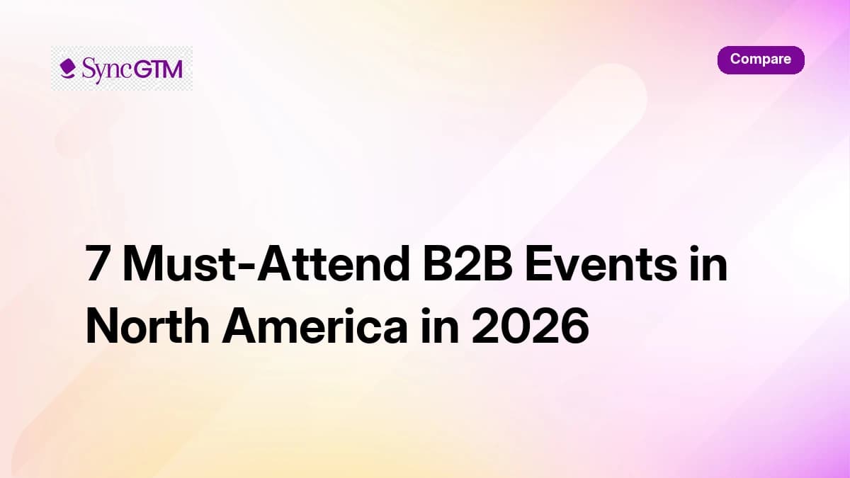 7 must-attend B2B events in North America in 2026 for sales, marketing, and GTM leaders