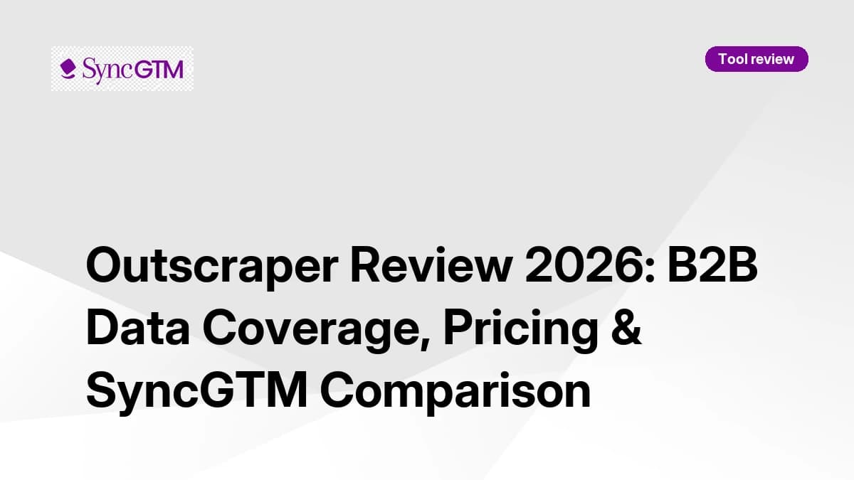 Outscraper Review 2026 — B2B data coverage, pricing, and SyncGTM comparison
