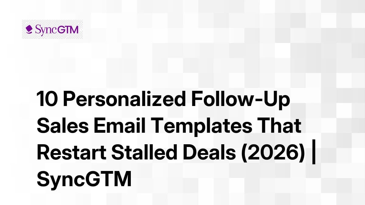 10 personalized follow-up sales email templates that restart stalled deals — 2026