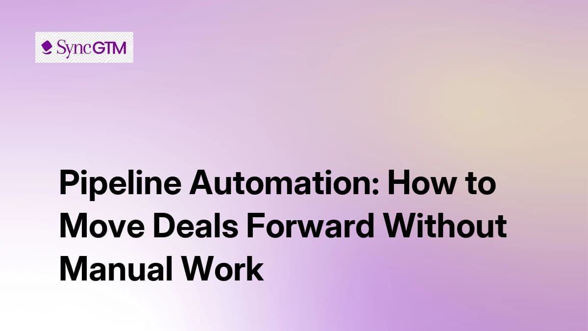 Pipeline Automation: How to Move Deals Forward Without Manual Work