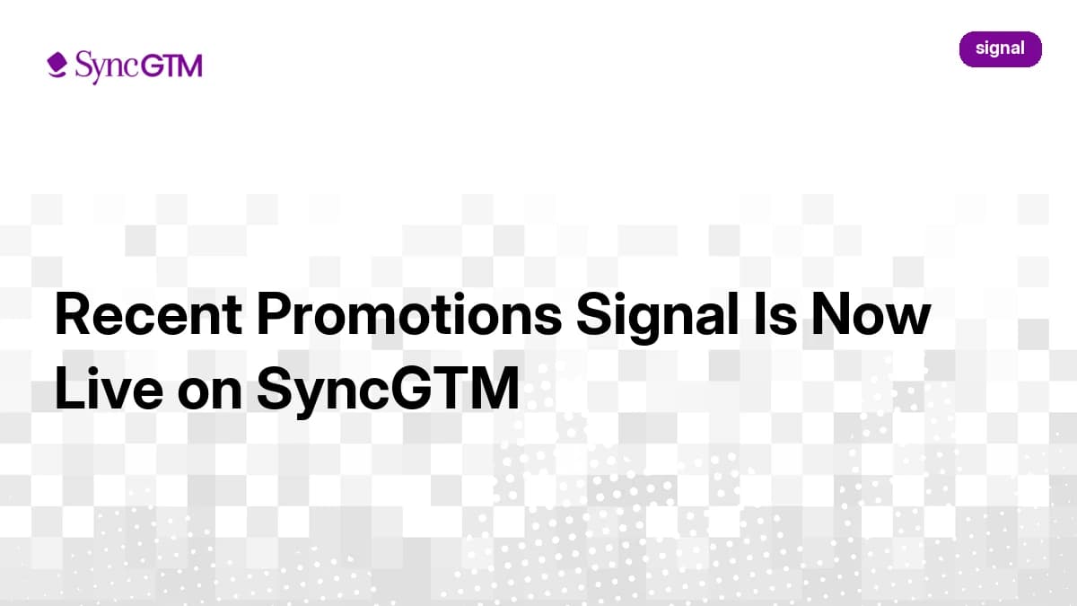Recent Promotions Signal Is Now Live on SyncGTM