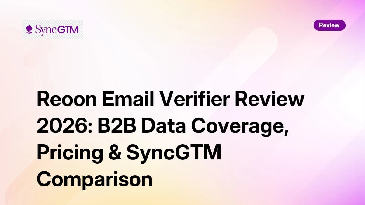 Reoon Email Verifier Review 2026 — email verification pricing, accuracy, and SyncGTM comparison