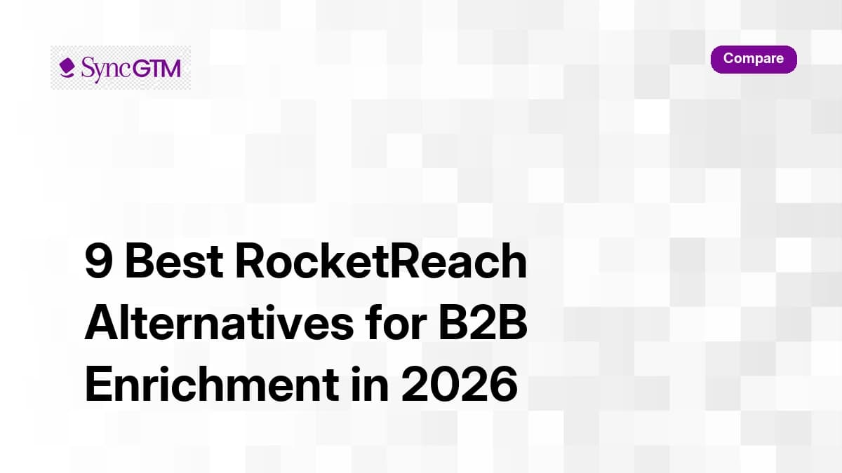 9 best RocketReach alternatives for B2B enrichment in 2026 — ranked comparison