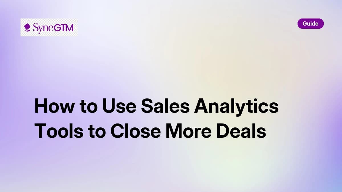 How to Use Sales Analytics Tools to Close More Deals