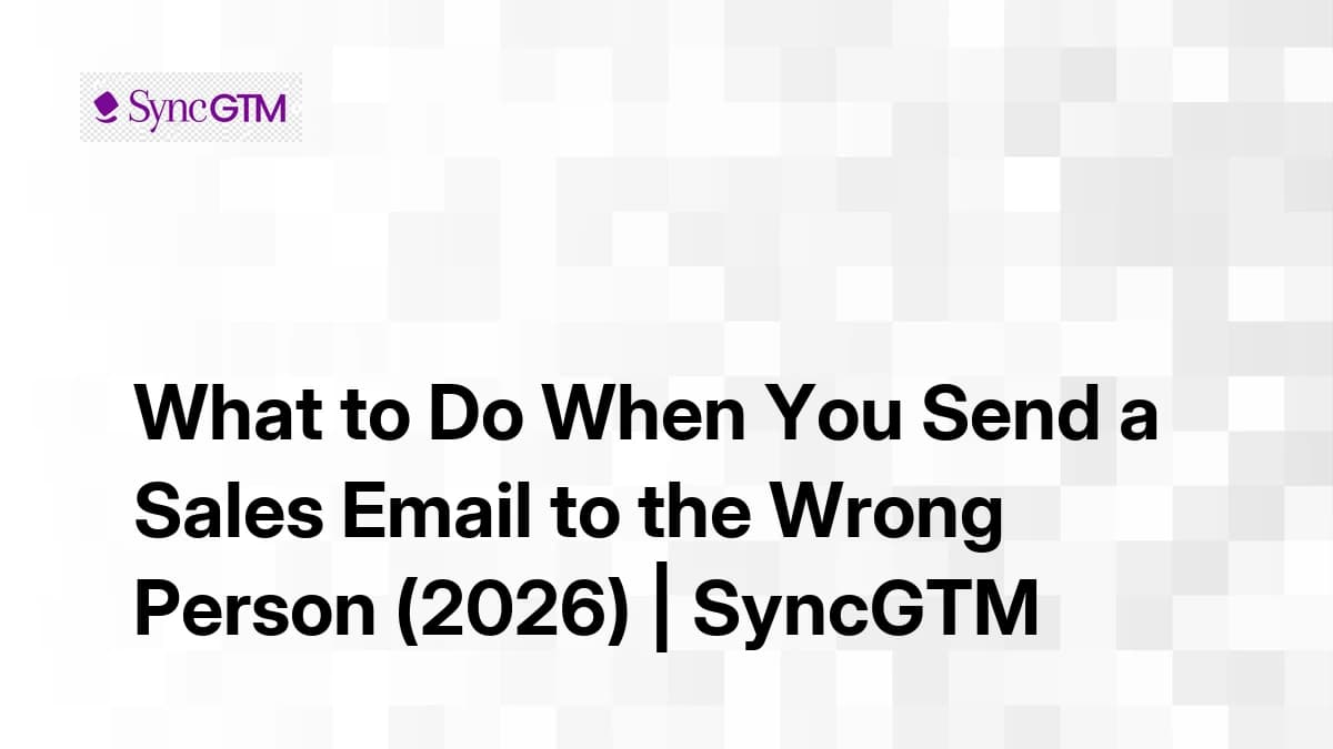 What to do when you send a sales email to the wrong person — 2026 recovery guide