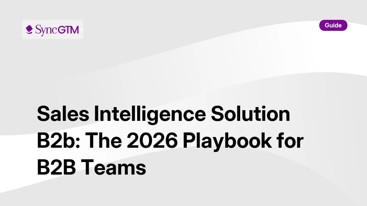 Sales Intelligence Solution B2B: The 2026 Playbook for B2B Teams