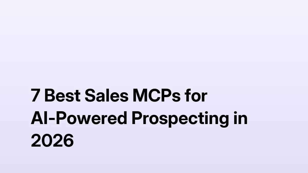 7 Best Sales MCPs for AI-Powered Prospecting in 2026