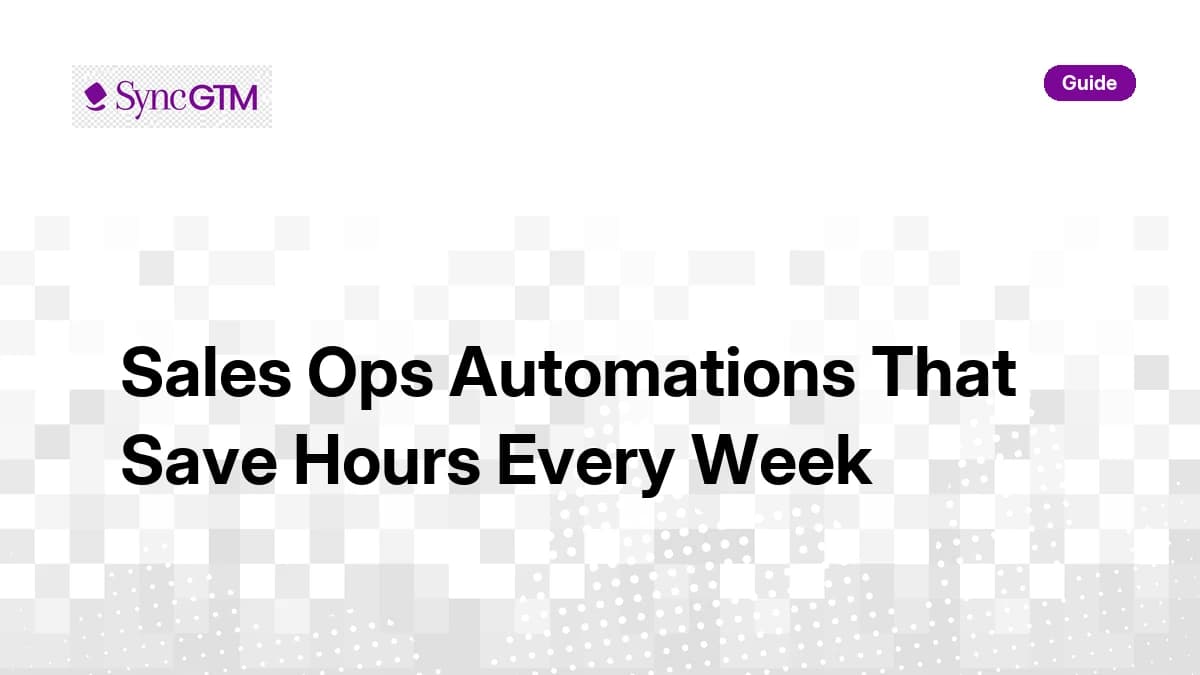 Sales Ops Automations That Save Hours Every Week